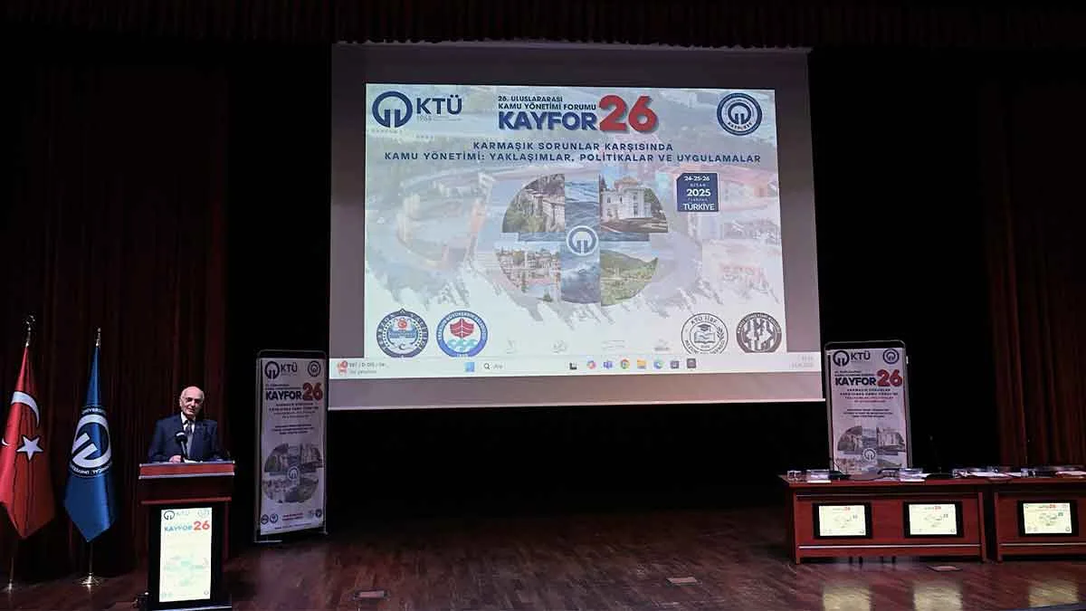 26. Uluslararası Kamu Yönetimi Forumu KTÜ’de başladı