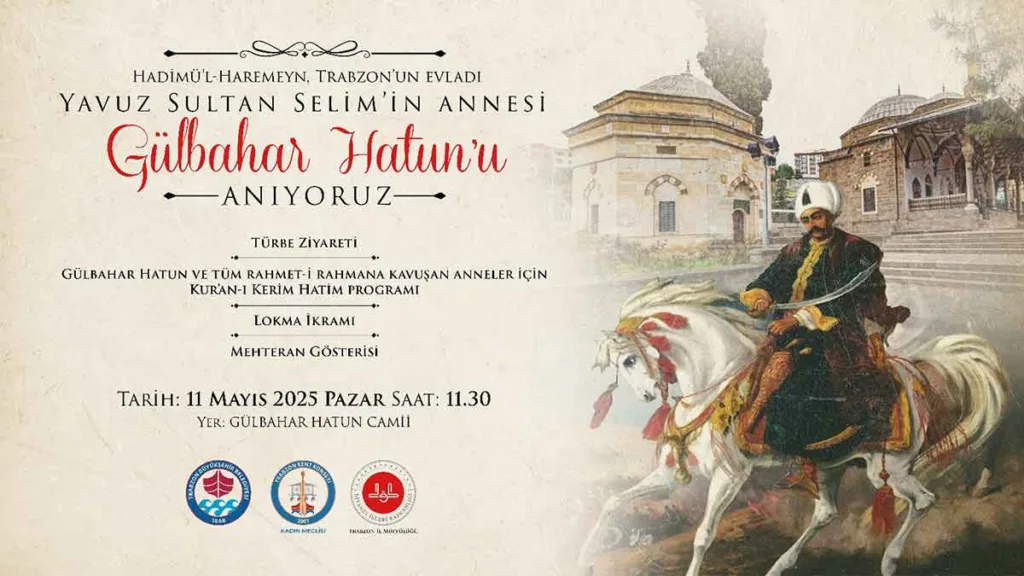 Trabzon’da Anneler Günü’nde Gülbahar Hatun ve tüm vefat eden anneler dualarla anılacak