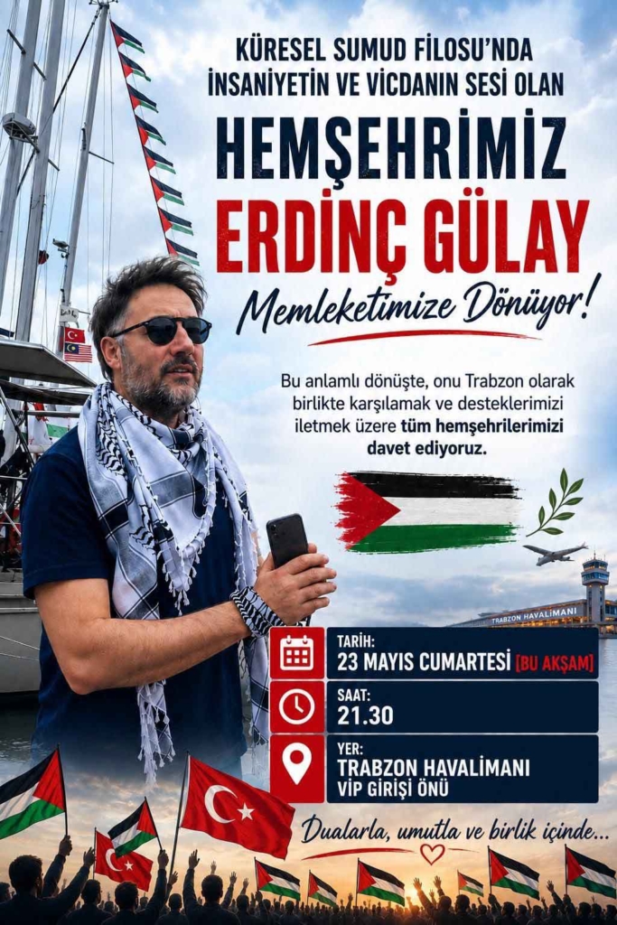 Sumud Filosuna katılan Trabzonlu vatandaş şehre dönüyor 1 erdinc gulay